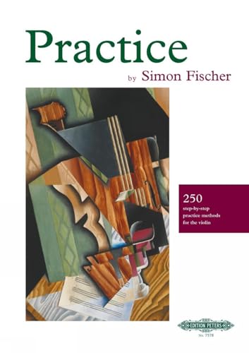 PRACTICE: 250 Step-by-step Practice Methods for the Violin (Edition Peters) von Edition Peters